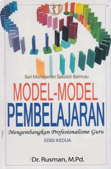 MODEL-MODEL PEMBELAJARAN: MENGEMBANGKAN PROFESIONALISME GURU EDISI KEDUA